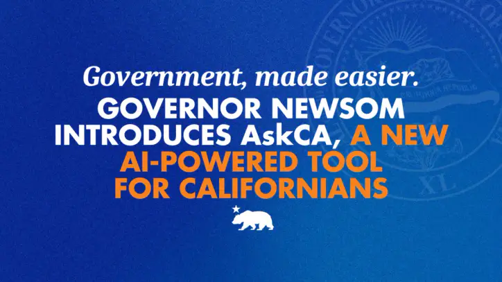Government, made easier. Governor Newsom introduces AskCA, a new AI-powered tool for Californians | Governor of California