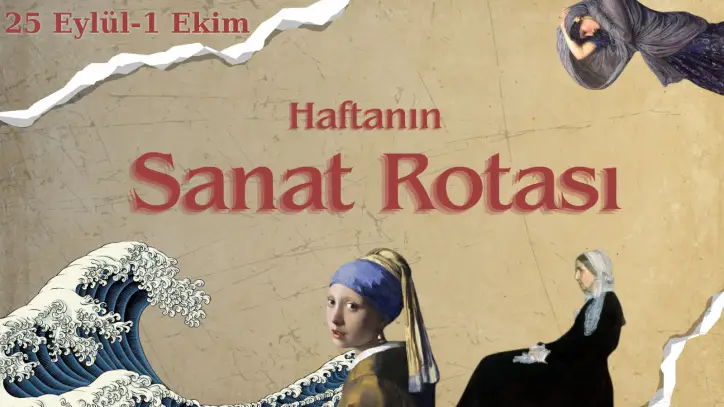 Haftanın Sanat Rotası: 25 Eylül-1 Ekim 2026