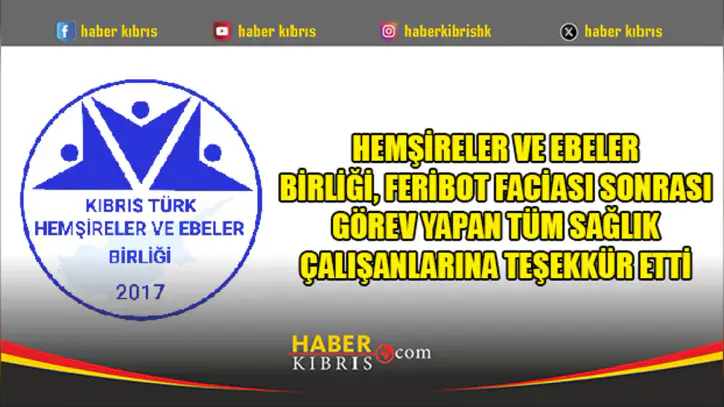 Hemşireler ve Ebeler Birliği, feribot faciası sonrası görev yapan tüm sağlık çalışanlarına teşekkür etti
