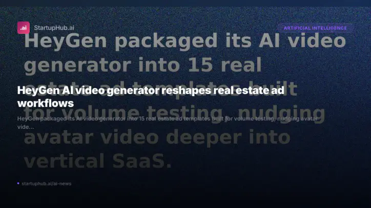 HeyGen AI video generator reshapes real estate ad w…
