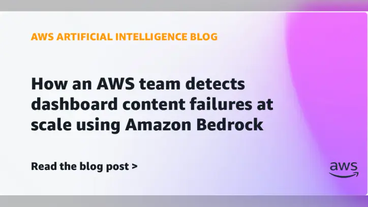How an AWS team detects dashboard content failures at scale using Amazon Bedrock | Amazon Web Services