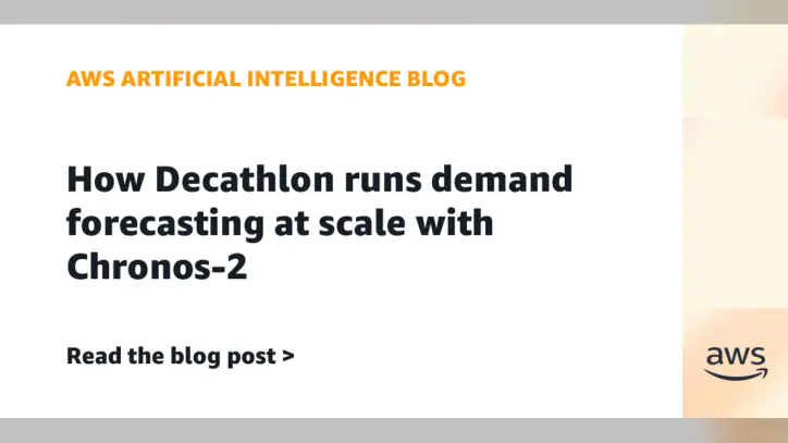 How Decathlon runs demand forecasting at scale with Chronos-2 | Amazon Web Services