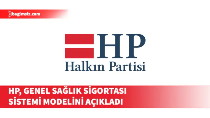 HP, Genel Sağlık Sigortası Sistemi modelini açıkladı