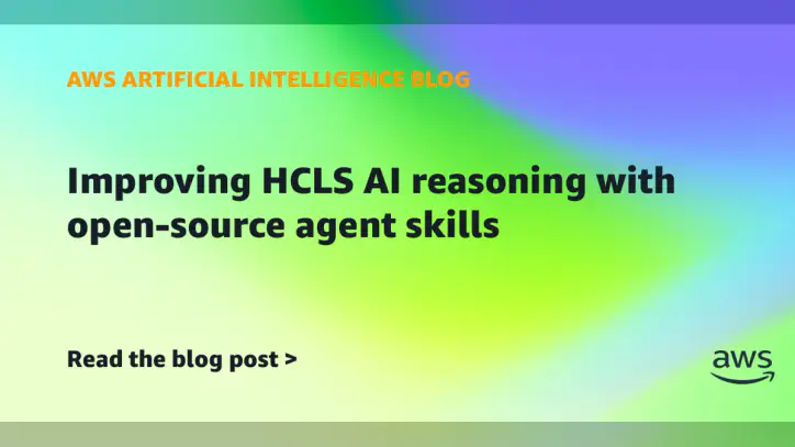 Improving HCLS AI reasoning with open-source agent skills | Amazon Web Services