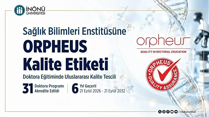 İnönü Üniversitesi Sağlık Bilimleri Enstitüsü ORPHEUS kalite etiketi aldı