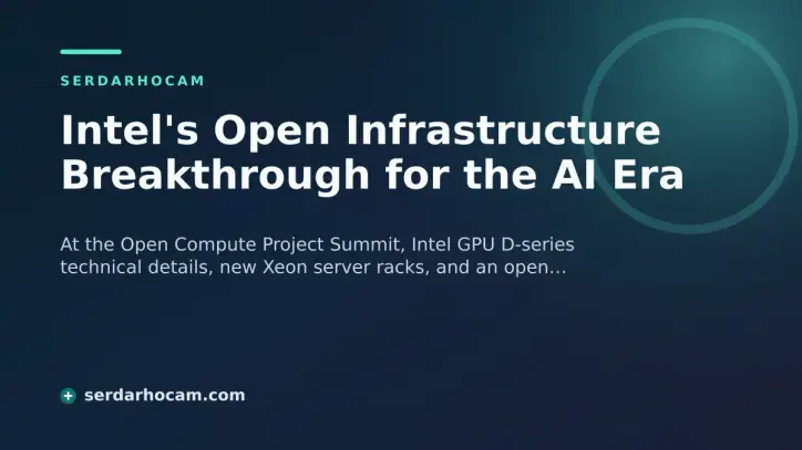Intel's Open Infrastructure Breakthrough for the AI Era