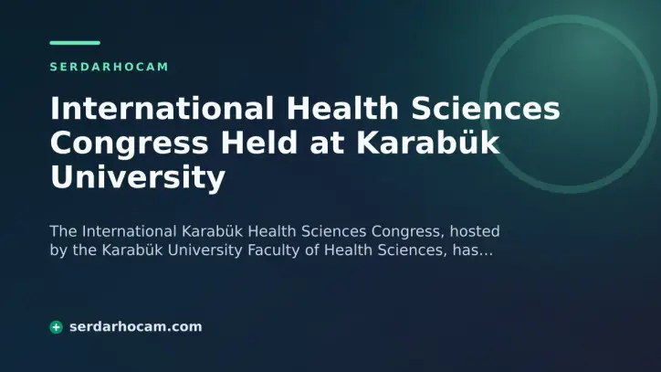 International Health Sciences Congress Held at Karabük University