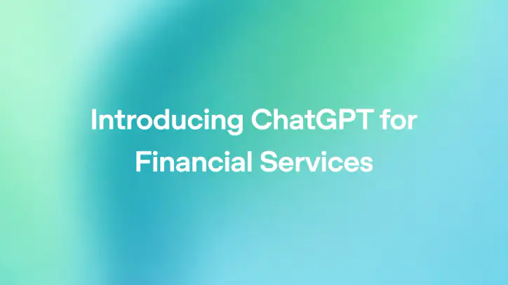 Introducing ChatGPT for Financial Services