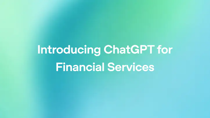 Introducing ChatGPT for Financial Services