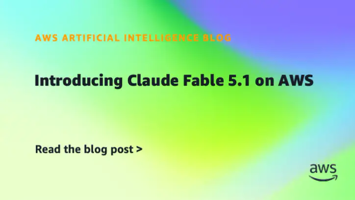 Introducing Claude Fable 5.1 on AWS | Amazon Web Services