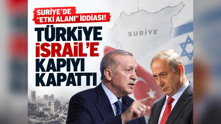 İsrail'den Türkiye'ye Suriye teklifi! Ankara reddetti - Manşet Haber