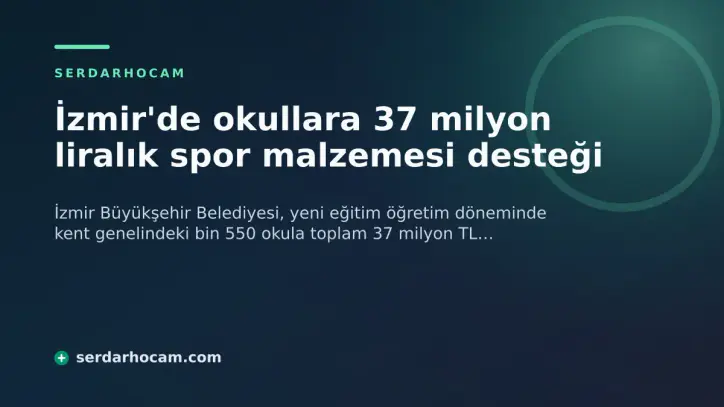 İzmir'de okullara 37 milyon liralık spor malzemesi desteği