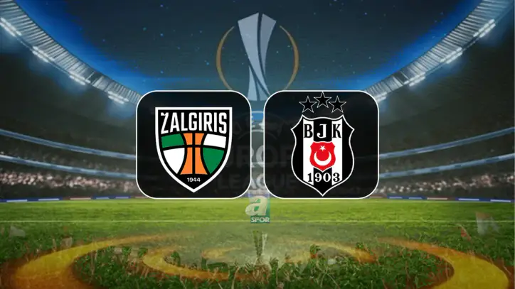 Kauno Zalgiris - Beşiktaş maçı saat kaçta, hangi kanalda? | CANLI İZLE - ASpor