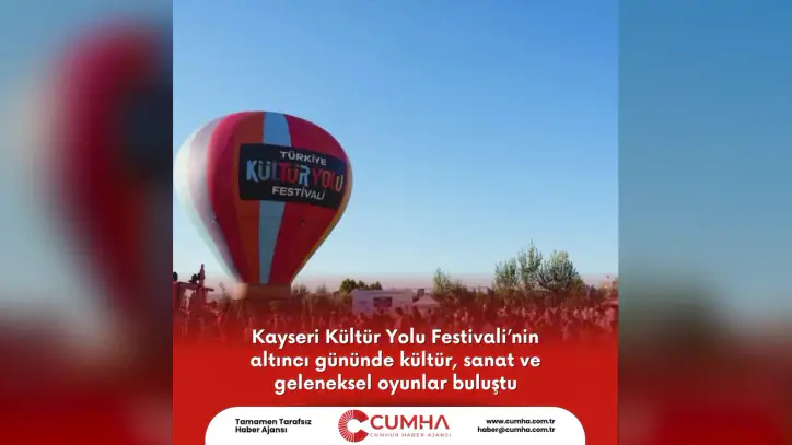Kayseri Kültür Yolu Festivali’nin altıncı gününde kültür, sanat ve geleneksel oyunlar buluştu