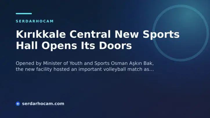 Kırıkkale Central New Sports Hall Opens Its Doors