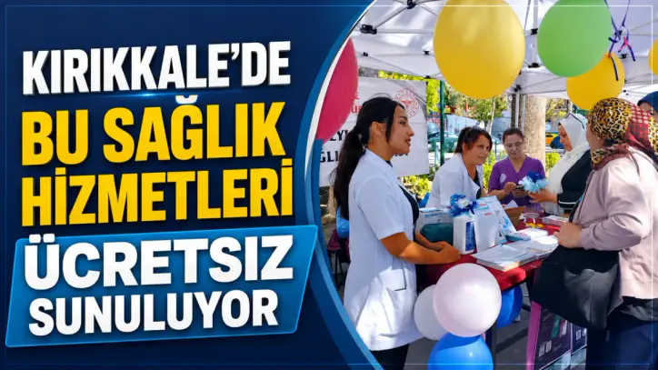 Kırıkkale’de Bu Sağlık Hizmetleri Ücretsiz Sunuluyor