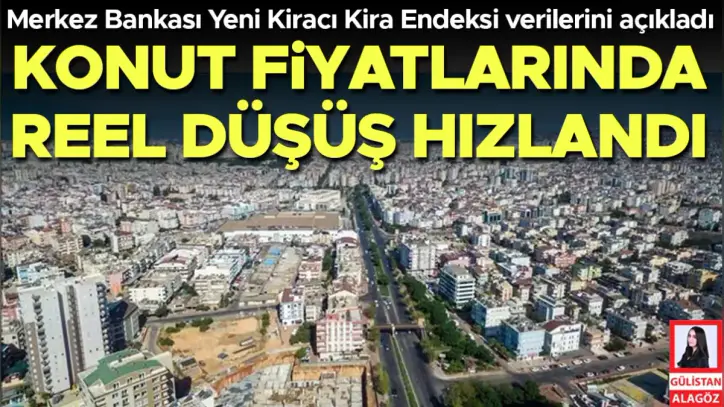 Konut fiyatlarında reel düşüş hızlandı
