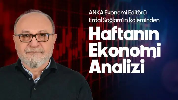 ANKA Ekonomi Koordinatörü Erdal Sağlam'ın kaleminden Haftalık Ekonomi Analizi: Batık kredilerde artış ve Merkez'in faiz kararı