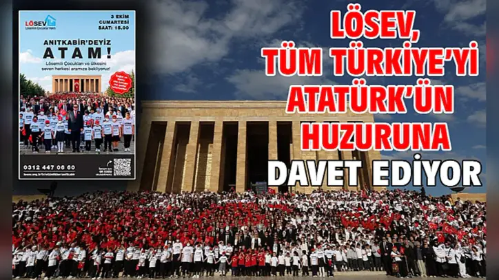 LÖSEV, Tüm Türkiye'yi Atatürk'ün Huzuruna Davet Ediyor