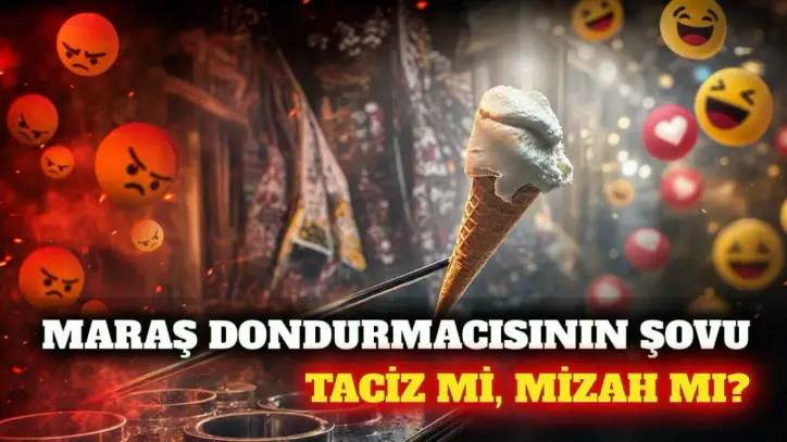 Maraş dondurması turist şovu taciz mi? Sosyal medya bölündü