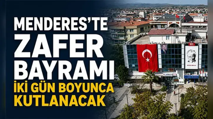 Menderes'te Zafer Bayramı iki gün boyunca kutlanacak