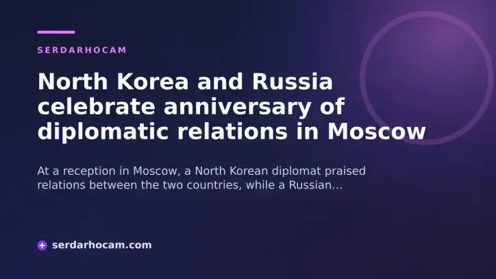 North Korea and Russia celebrate anniversary of diplomatic relations in Moscow