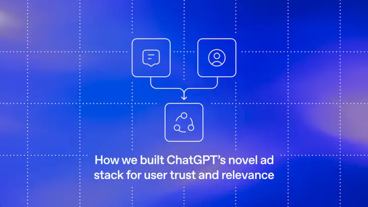 How we built ChatGPT’s novel ad stack for user trust and relevance