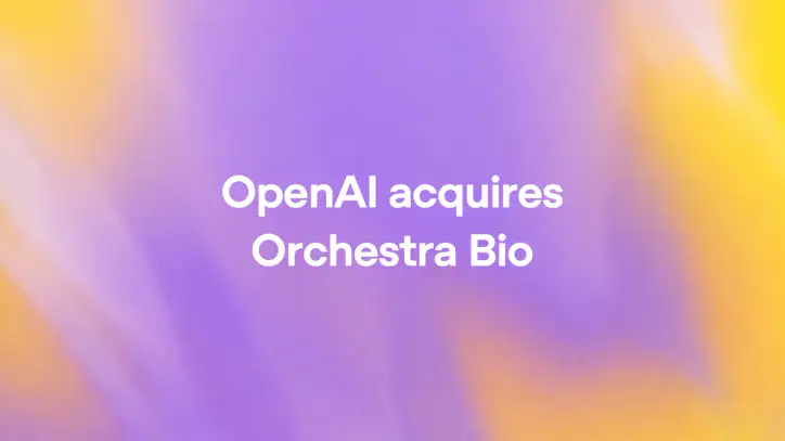OpenAI acquires Orchestra Bio