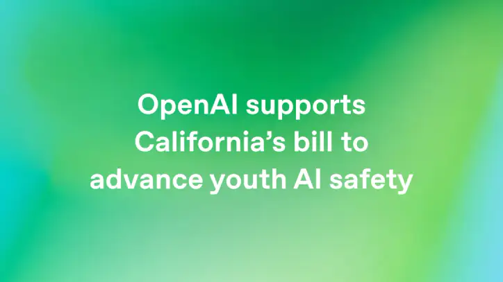 OpenAI supports California’s bill to advance youth AI safety