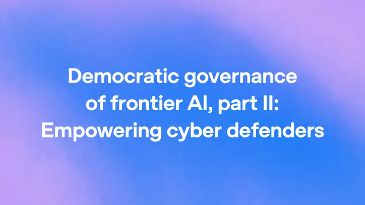 Democratic governance of frontier AI, part II: Empowering cyber defenders