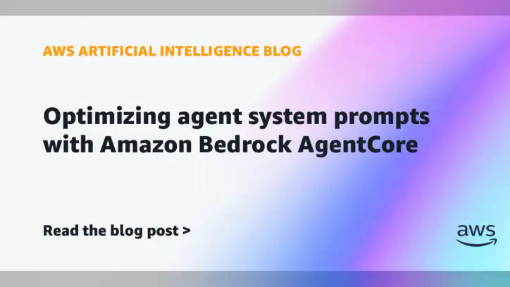 Optimizing agent system prompts with Amazon Bedrock AgentCore | Amazon Web Services