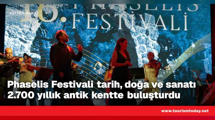 Phaselis Festivali tarih, doğa ve sanatı 2.700 yıllık antik kentte buluşturdu | Tourism Today