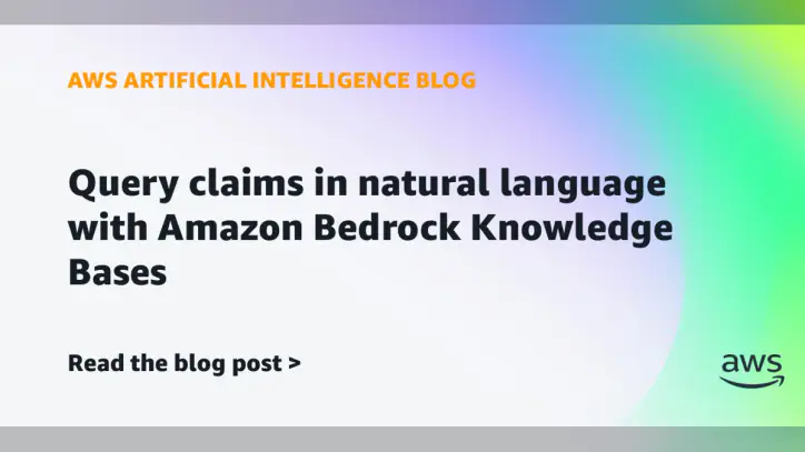 Query claims in natural language with Amazon Bedrock Knowledge Bases | Amazon Web Services