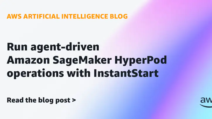 Run agent-driven Amazon SageMaker HyperPod operations with InstantStart | Amazon Web Services