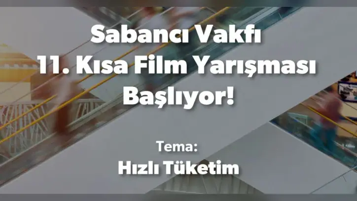 Sabancı Vakfı Kısa Film Yarışması başvuruları başladı