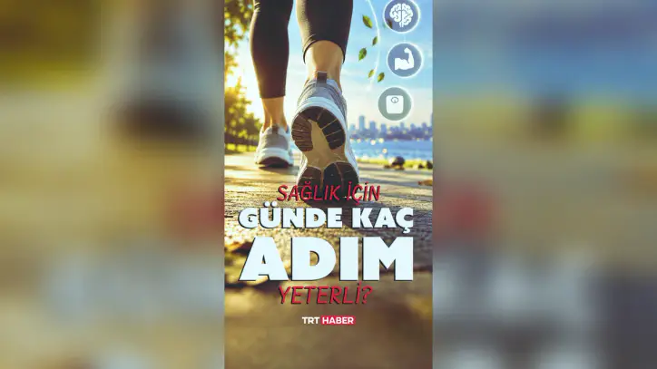 Sağlık için günde kaç adım yeterli?
