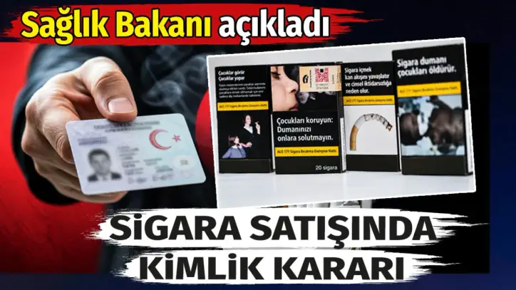 Sigara satışı kimlikle olacak. Sağlık Bakanı Memişoğlu duyurdu