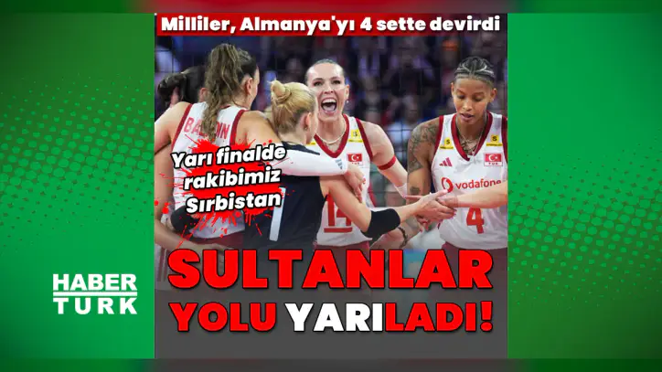Son dakika: Almanya - Türkiye: 1-3 (MAÇ SONUCU) - Filenin Sultanları CEV Avrupa Şampiyonası'nda yarı finalde!
