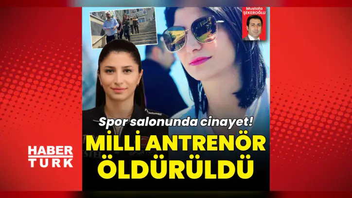 Son dakika haberler: İstanbul'da milli antrenör Funda Bakış, spor salonunda eski kadın çalışanı tarafından öldürüldü: 3 kişi gözaltında | Son dakika haberleri