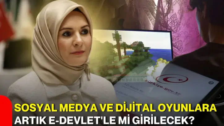 Sosyal medya ve dijital oyunlara artık e-Devlet'le mi girilecek?