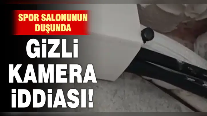 Spor salonunda kamera iddiası | Denizli Haber