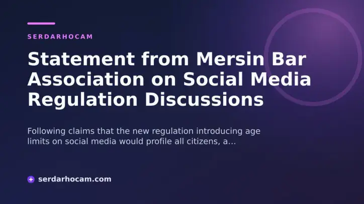 Statement from Mersin Bar Association on Social Media Regulation Discussions
