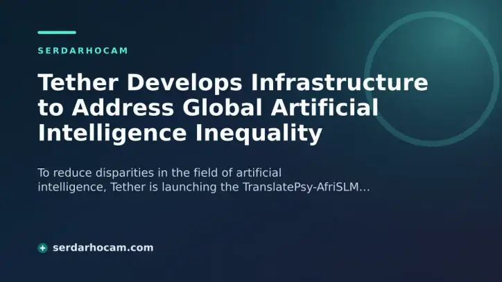Tether Develops Infrastructure to Address Global Artificial Intelligence Inequality