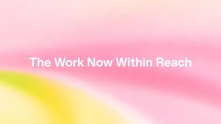 The Work Now Within Reach