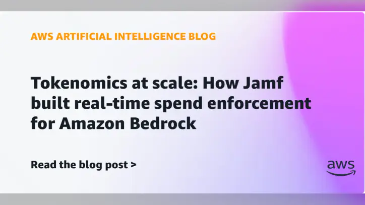 Tokenomics at scale: How Jamf built real-time spend enforcement for Amazon Bedrock | Amazon Web Services