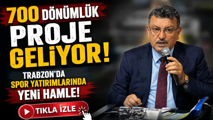 Trabzon’da Spor Yatırımlarında Yeni Hamle: 700 Dönümlük Proje Geliyor