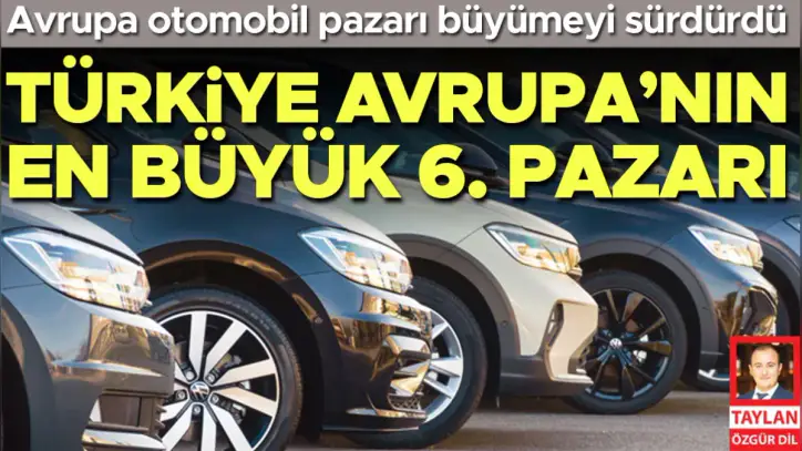 Türkiye Avrupa’nın en büyük 6. pazarı