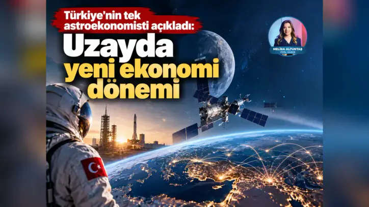 Türkiye'nin tek astroekonomisti açıkladı: Uzayda yeni ekonomi dönemi - Manşet Haber