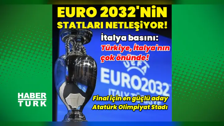 Türkiye ve İtalya'nın EURO 2032 stadyumları netleşiyor!
