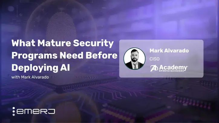 What Mature Security Programs Need Before Deploying AI - Emerj Artificial Intelligence Research